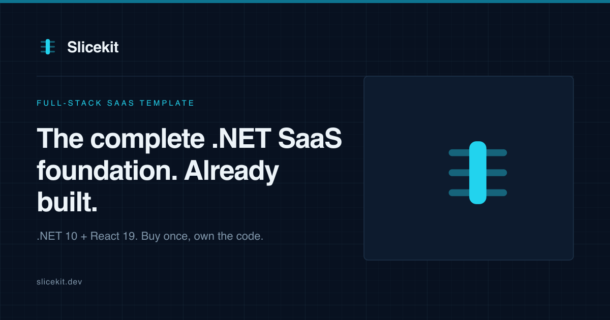 Slicekit: A Full-Stack .NET + React SaaS Template You Own